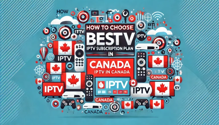 How to Choose the Best IPTV Subscription Plan in Canada with modern streaming devices, Canadian flag colors, and a tech-inspired design